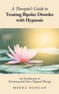 A Therapist's Guide To Treating Bipolar Disorder With Hypnosis