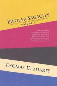 Bipolar Sagacity (Integrity versus Faithlessness) Volume 2