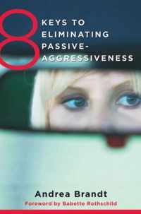 8 Keys to Eliminating Passive-Aggressiveness