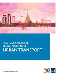 Myanmar Transport Sector Policy Note: Urban Transport