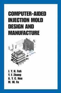Computer-Aided Injection Mold Design and Manufacture