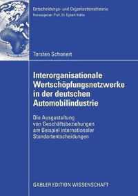 Interorganisationale Wertschoepfungsnetzwerke in Der Deutschen Automobilindustrie