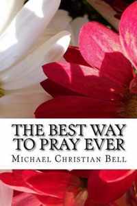 The Best Way to Pray Ever