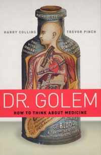 Dr Golem - How to Think about Medicine