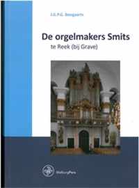 De Orgelmakers Smits te Reek (bij Grave)