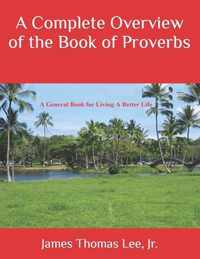 A Complete Overview of the Book of Proverbs