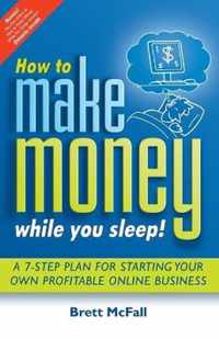 How to Make Money While you Sleep!