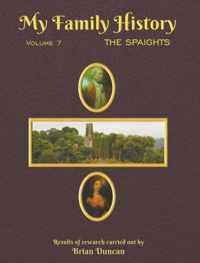 My Family History: Volume 7: The Spaights