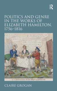 Politics and Genre in the Works of Elizabeth Hamilton, 1756-1816