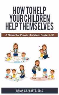 How to Help Your Children Help Themselves