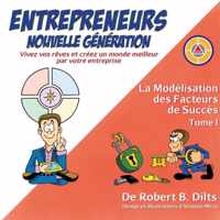 La Modelisation des Facteurs de Succes Tome I: Entrepreneurs Nouvelle Generation