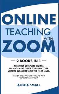 Online Teaching with Zoom: 2 books in 1