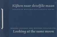 Kijken naar dezelfde maan = Looking at the same moon