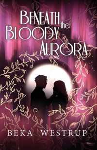 Beneath the Bloody Aurora