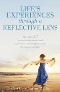 Life's Experience Through a Reflective Lens