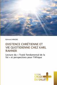 Existence Chretienne Et Vie Quotidienne Chez Karl Rahner