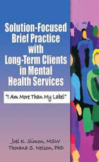 Solution-Focused Brief Practice with Long-Term Clients in Mental Health Services