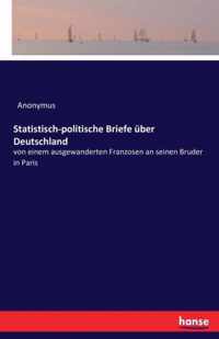 Statistisch-politische Briefe uber Deutschland