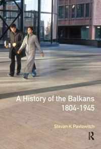 A History of the Balkans 1804-1945