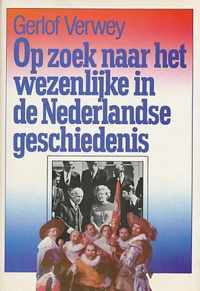 Op zoek naar het wezenlijke in de Nederlandse geschiedenis.