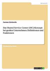 Das Shared Service Center (SSC)-Konzept beigrossen Unternehmen. Definitionen und Funktionen