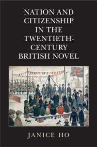 Nation and Citizenship in the Twentieth-Century British Novel