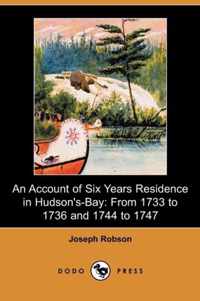 An Account of Six Years Residence in Hudson's-Bay