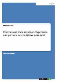 Festivals and their attraction. Expression and part of a new religious movement