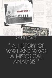 A History of Ww1 and Ww2 a Historical Analysis