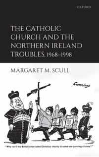 The Catholic Church and the Northern Ireland Troubles, 1968-1998