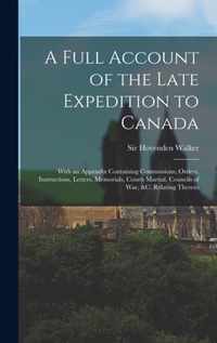 A Full Account of the Late Expedition to Canada [microform]