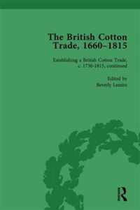 The British Cotton Trade, 1660-1815 Vol 4: Volume 4 Part III
