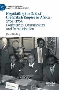 Negotiating the End of the British Empire in Africa, 1959-1964