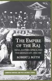 The Empire of the Raj: India, Eastern Africa and the Middle East, 1858-1947
