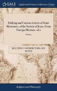Edifying and Curious Letters of Some Missioners, of the Society of Jesus, From Foreign Missions. of 2; Volume 1