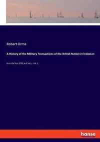 A History of the Military Transactions of the British Nation in Indostan