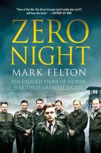 Zero Night: The Untold Story of World War Two's Greatest Escape