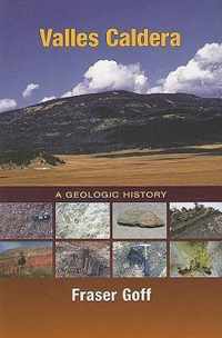 Valles Caldera: A Geologic History