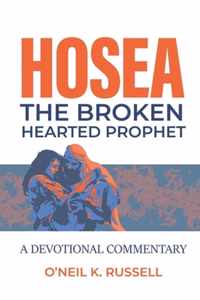 Hosea: The Broken Hearted Prophet