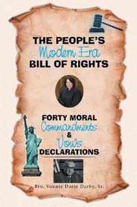 The People's Modern Era, Bill of Rights, Forty Moral Commandments & Vows Declarations