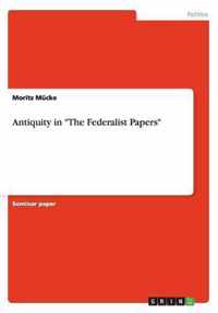 Antiquity in The Federalist Papers