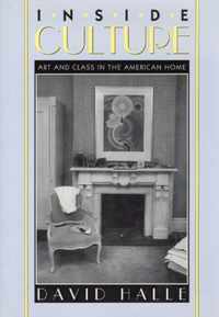 Inside Culture: Art and Class in the American Home