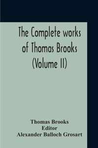 The Complete Works Of Thomas Brooks (Volume II)