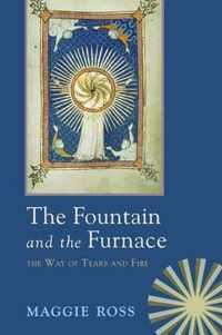 The Fountain & the Furnace