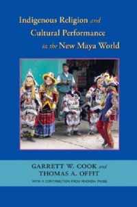 Indigenous Religion and Cultural Performance in the New Maya World