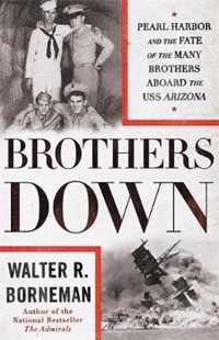 Brothers Down Pearl Harbor and the Fate of the Many Brothers Aboard the USS Arizona