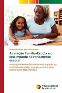 A relacao Familia-Escola e o seu impacto no rendimento escolar