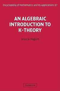 An Algebraic Introduction to K-Theory