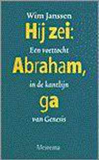 Hij zei: Abraham, ga