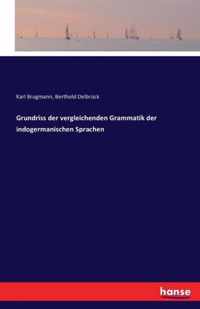 Grundriss der vergleichenden Grammatik der indogermanischen Sprachen